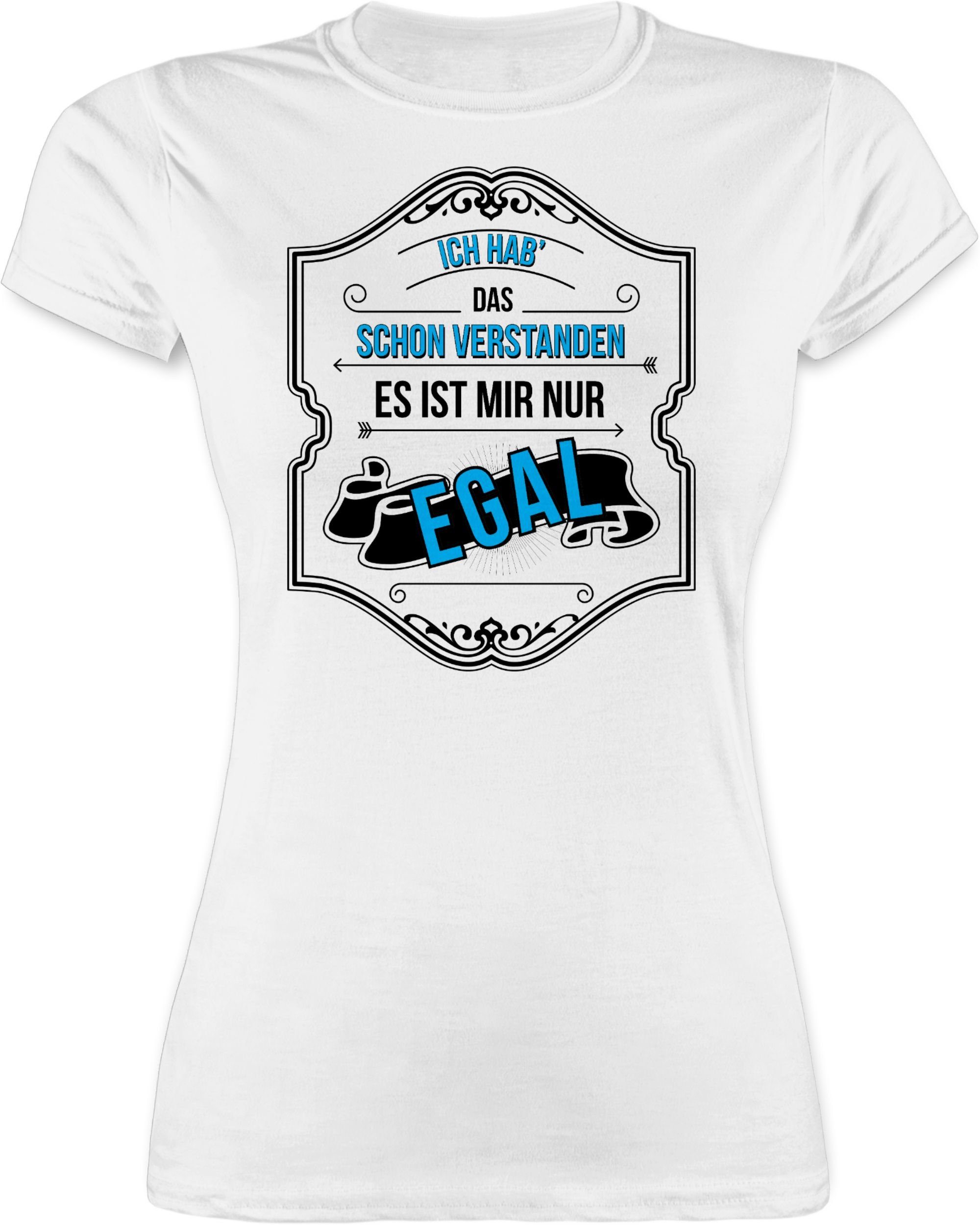 Shirtracer TShirt »Ich hab das schon verstanden ist mir nur egal