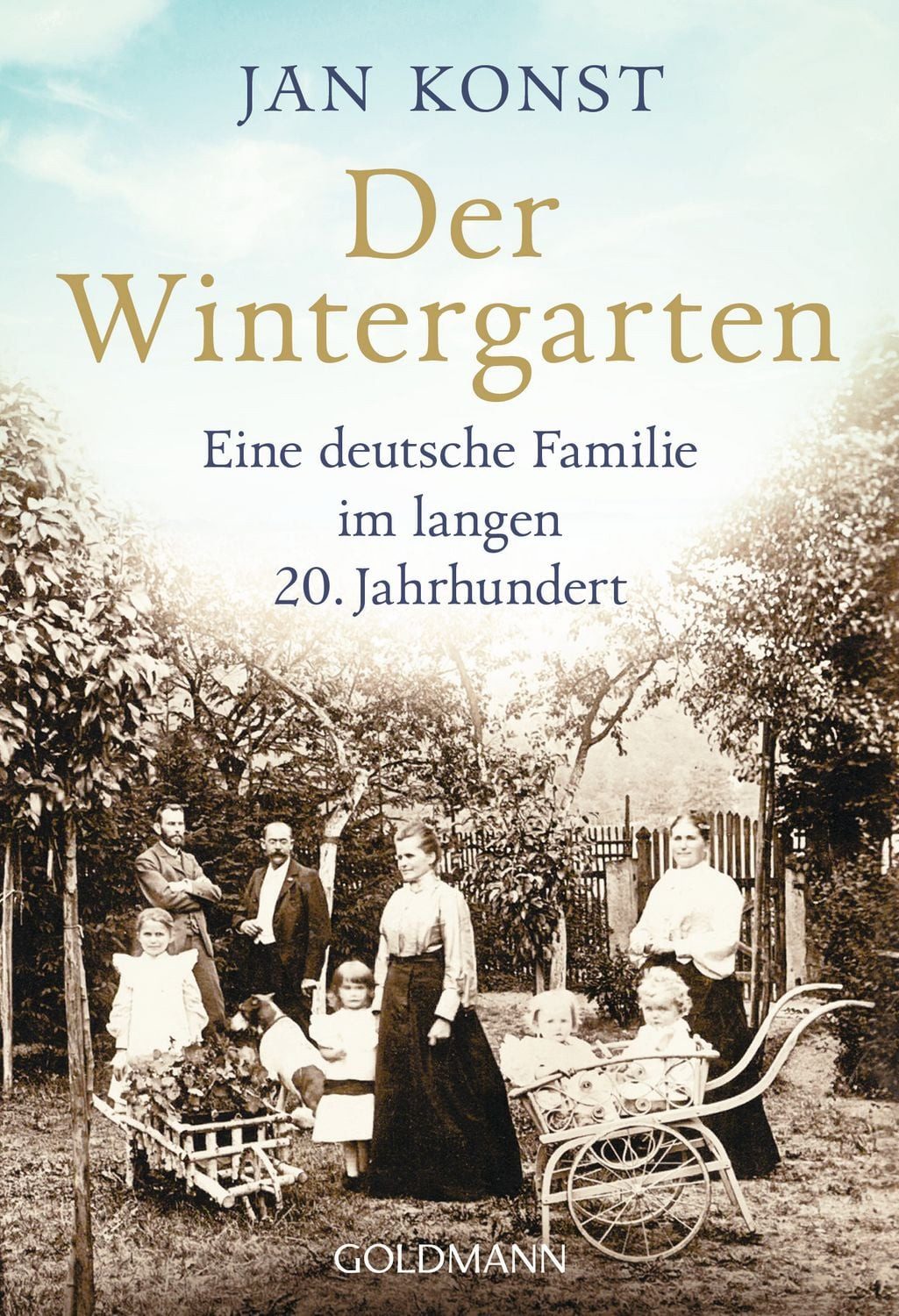 Der Wintergarten / Jan Konst, Eine deutsche Familie im langen 20. Jahrhundert