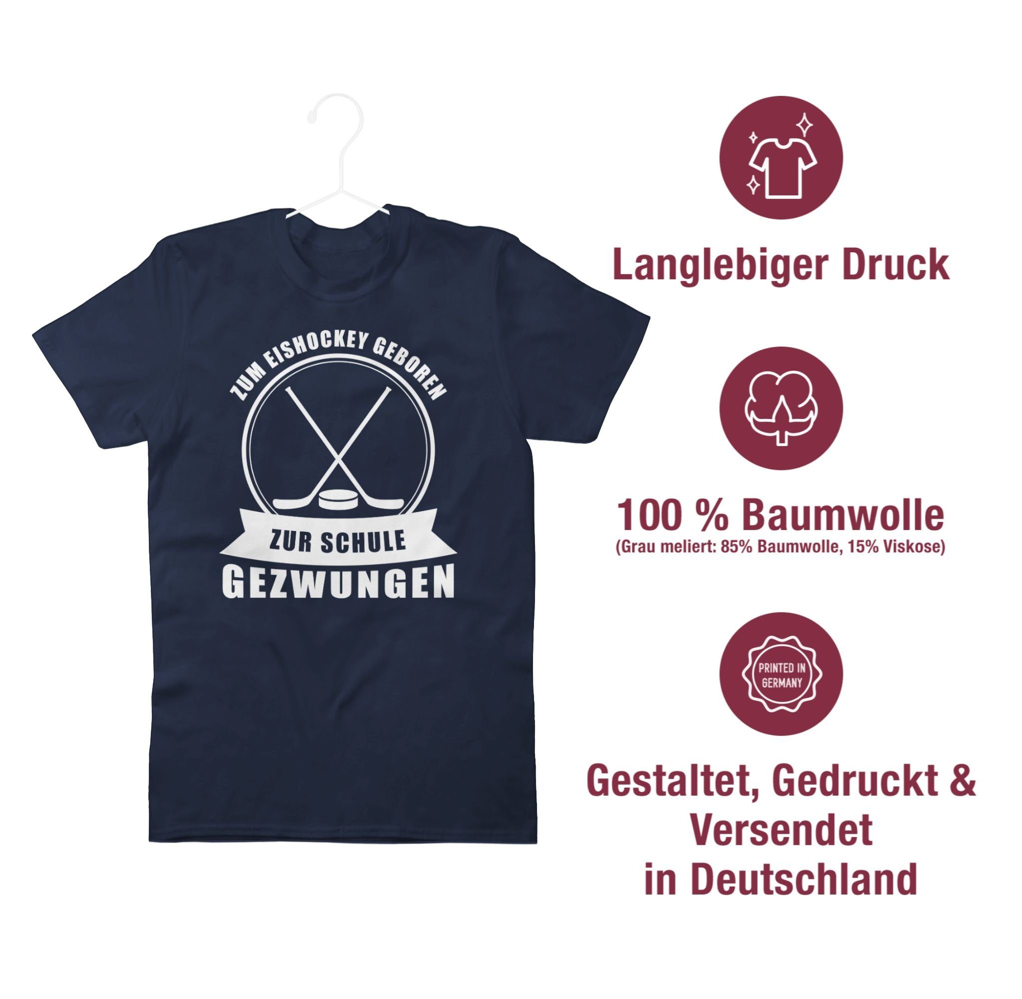 Shirtracer T-Shirt Eishockey geboren. Schule Zum Blau Eishockey Navy 2 Zur gezwungen