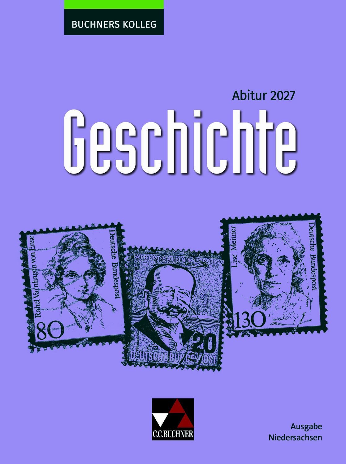 Buchners Kolleg Geschichte – Neue Ausgabe Niedersachsen / Buchners Kol / Friedrich Anders, Thomas Ahbe, Boris Barth, Jule Beate Sommersberg, Reiner Schell