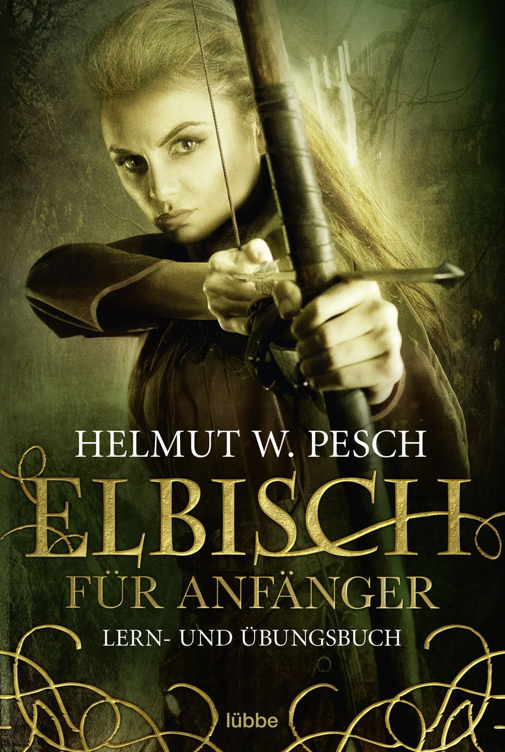 Elbisch für Anfänger / Helmut W. Pesch, Lern- und Übungsbuch. Originalausgabe