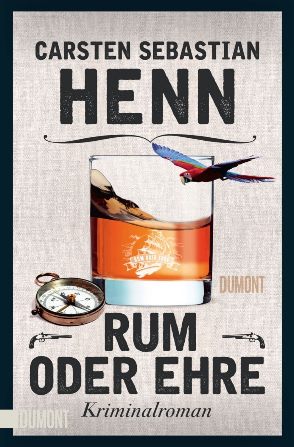Rum oder Ehre / Carsten Sebastian Henn