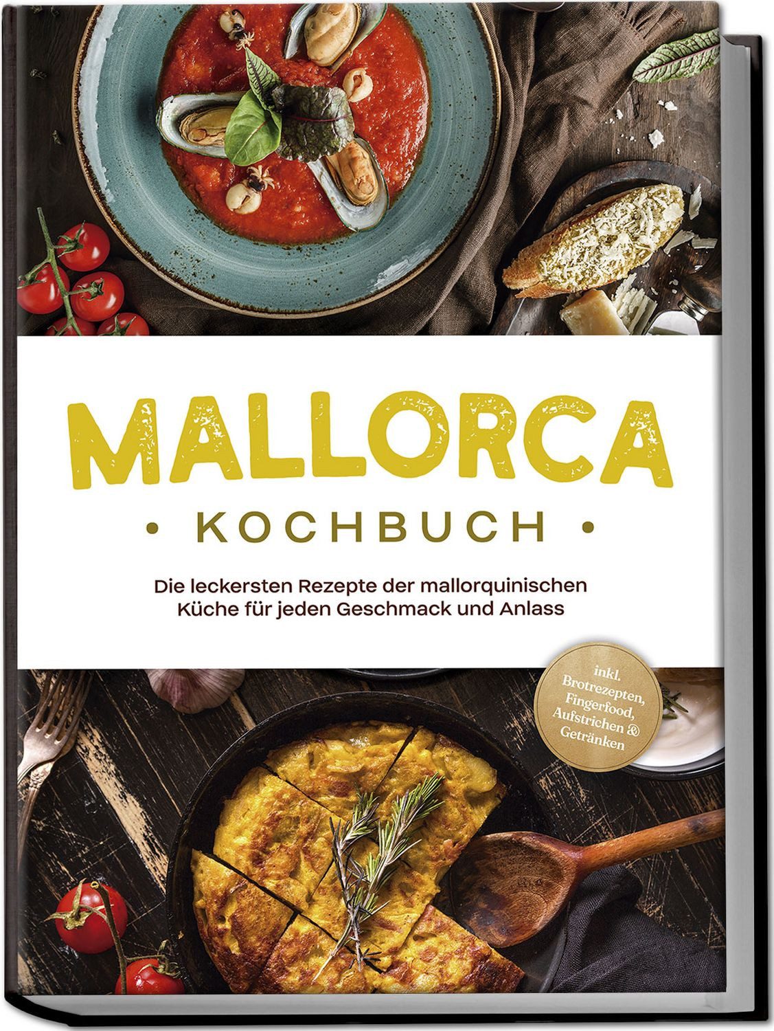 Mallorca Kochbuch: Die leckersten Rezepte der mallorquinischen Küche f / Louise Martin