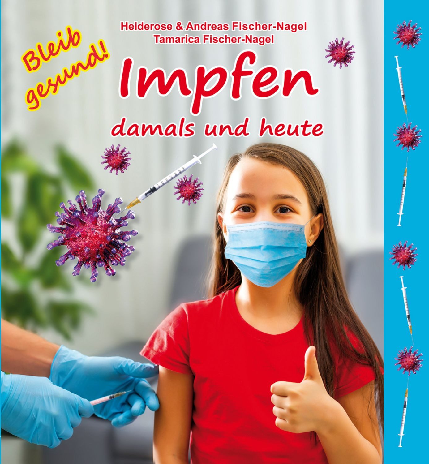 Impfen damals und heute / Heiderose Fischer-Nagel, Andreas Fischer-Nagel, Tamarica Fischer-Nagel
