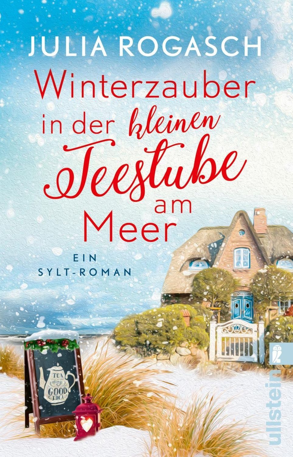 Winterzauber in der kleinen Teestube am Meer Ein Sylt-Roman, Weihnach / Julia Rogasch, X