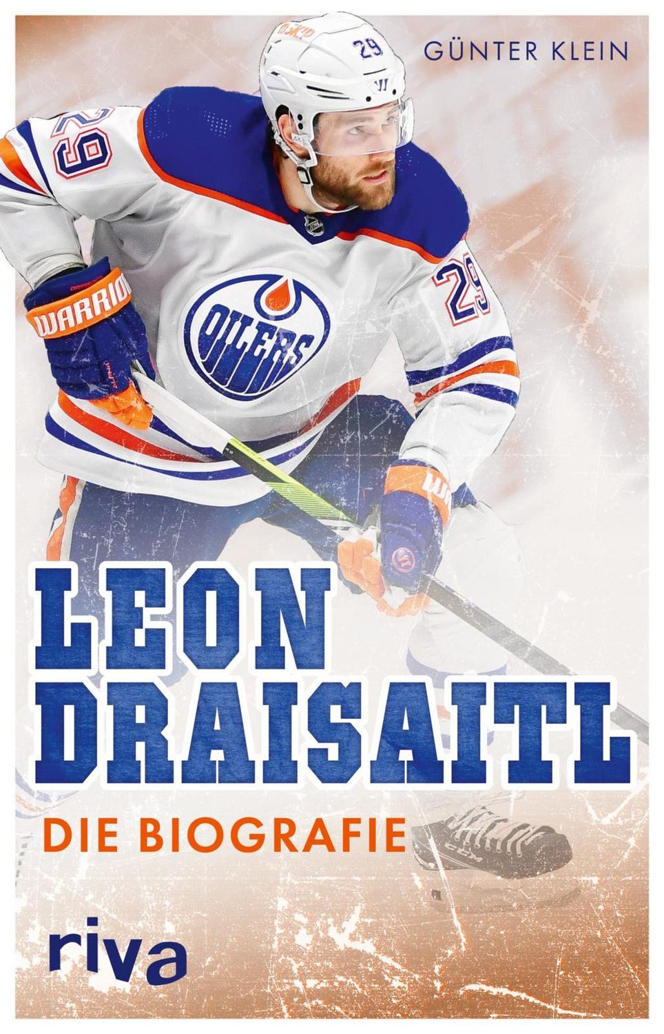 Leon Draisaitl Die Biografie, Einer der renommiertesten Eishockey-Ken / Günter Klein