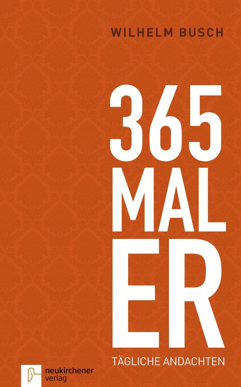 365 x ER / Wilhelm Busch, Tägliche Andachten