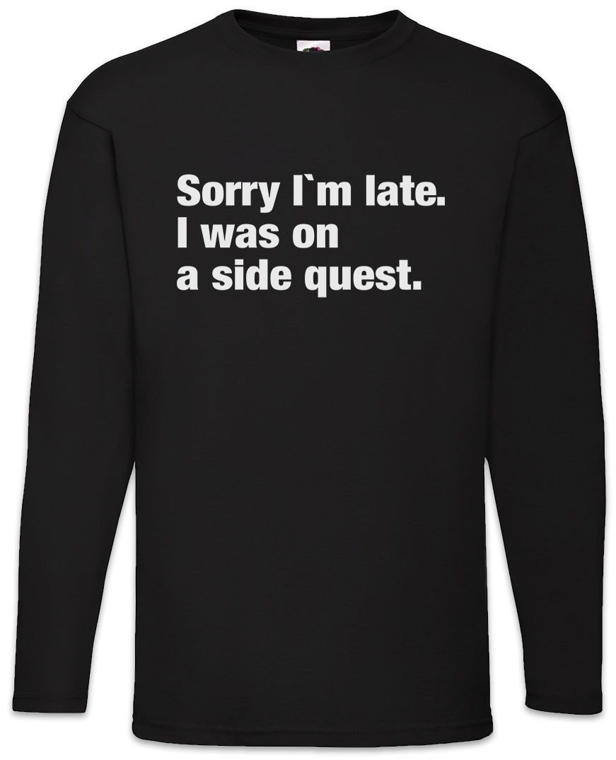 Langarmshirt Sorry I'm Late I Was On A Side Quest Langarm T-Shirt Role Play RPG