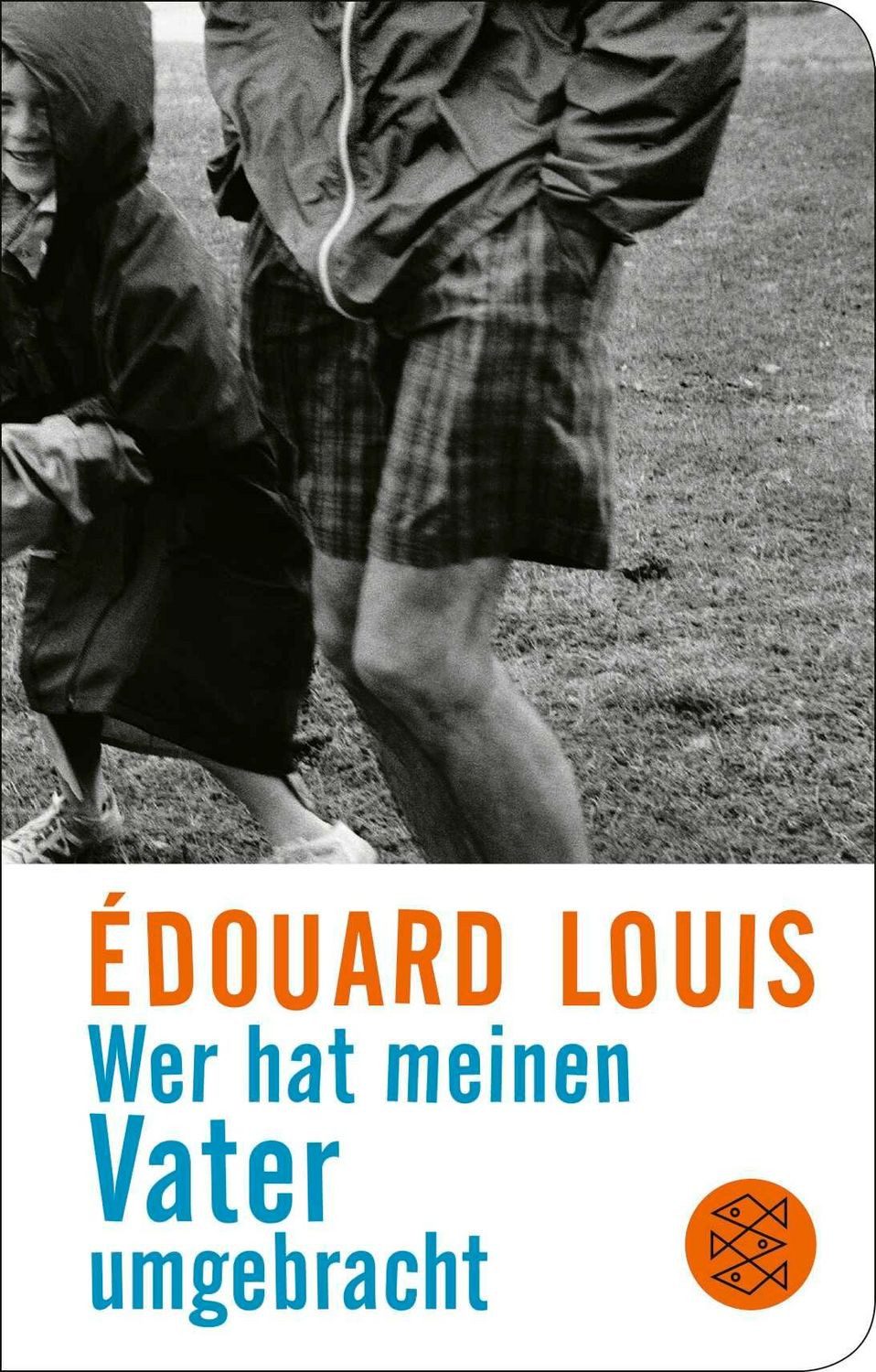 Wer hat meinen Vater umgebracht / Édouard Louis