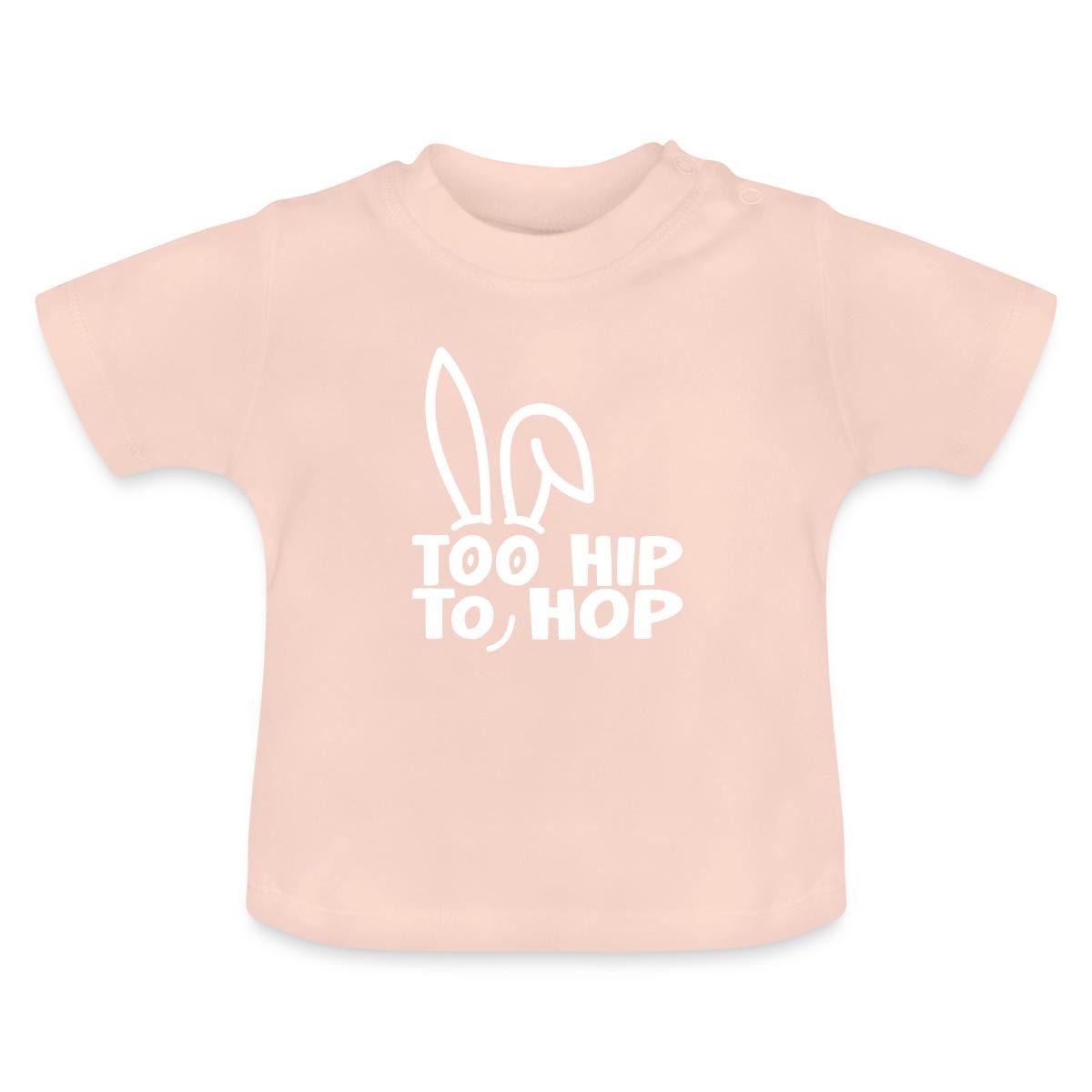 T-Shirt Too Hip To Hop Osterhase Wortspiel Ostern Baby Bio-T-Shirt mit Rundhal