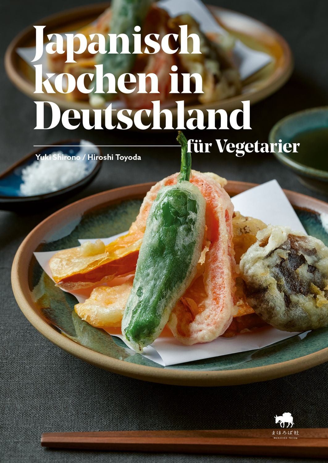 Japanisch kochen in Deutschland für Vegetarier / Yuki Shirono, Hiroshi Toyoda