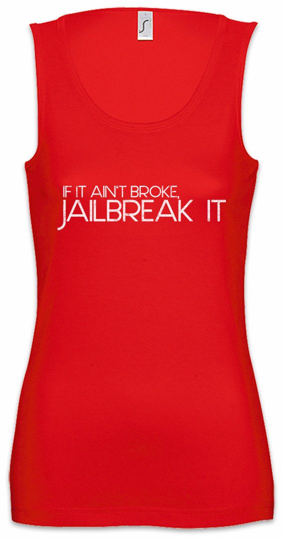 Tanktop If It Ain't Broke Ärmelloses Damen T-Shirt Jailbreak Hacker Smartphone