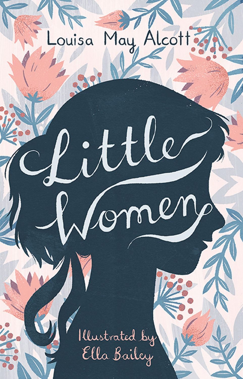 Little Women / Louisa May Alcott, Illustrated by Ella Bailey