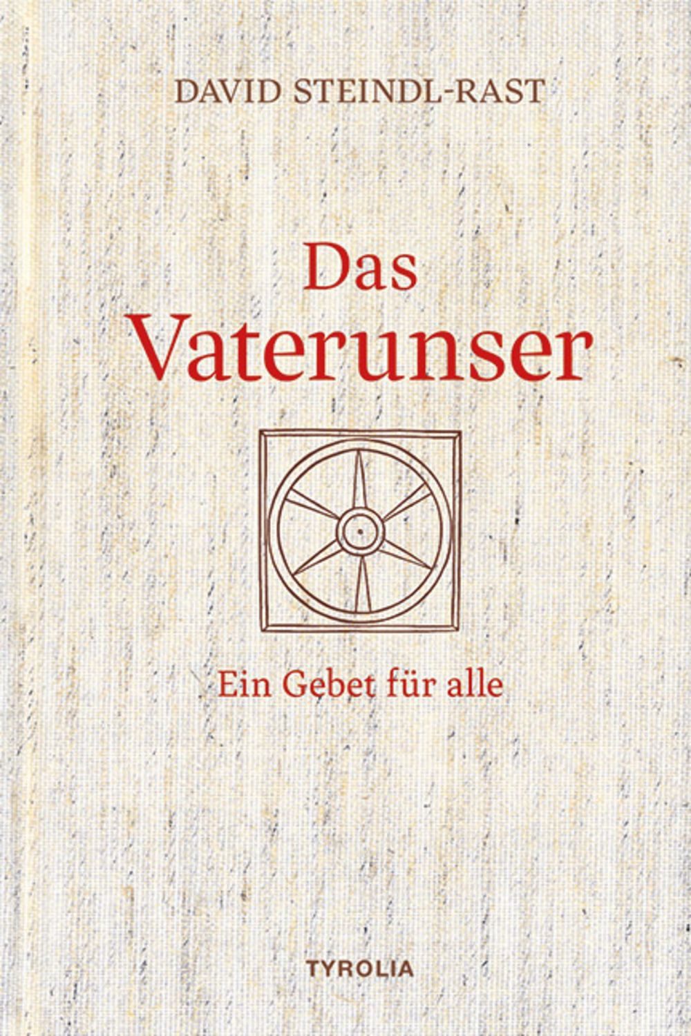 Das Vaterunser / David Steindl-Rast