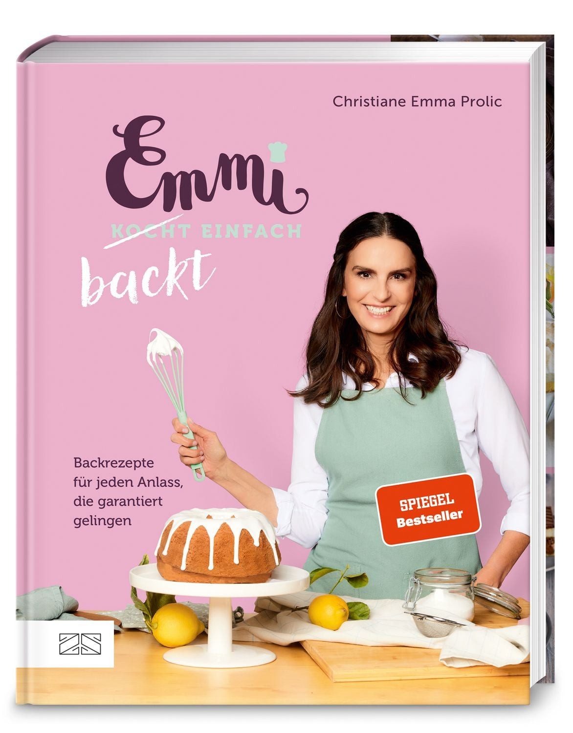 Emmi backt einfach (Emmi kocht einfach – das 1. Backbuch) / Christiane Emma Prolic, Backrezepte für jeden Anlass, die garantiert gelingen – SPIEGEL-Bestseller, SPIEGEL-Bestseller