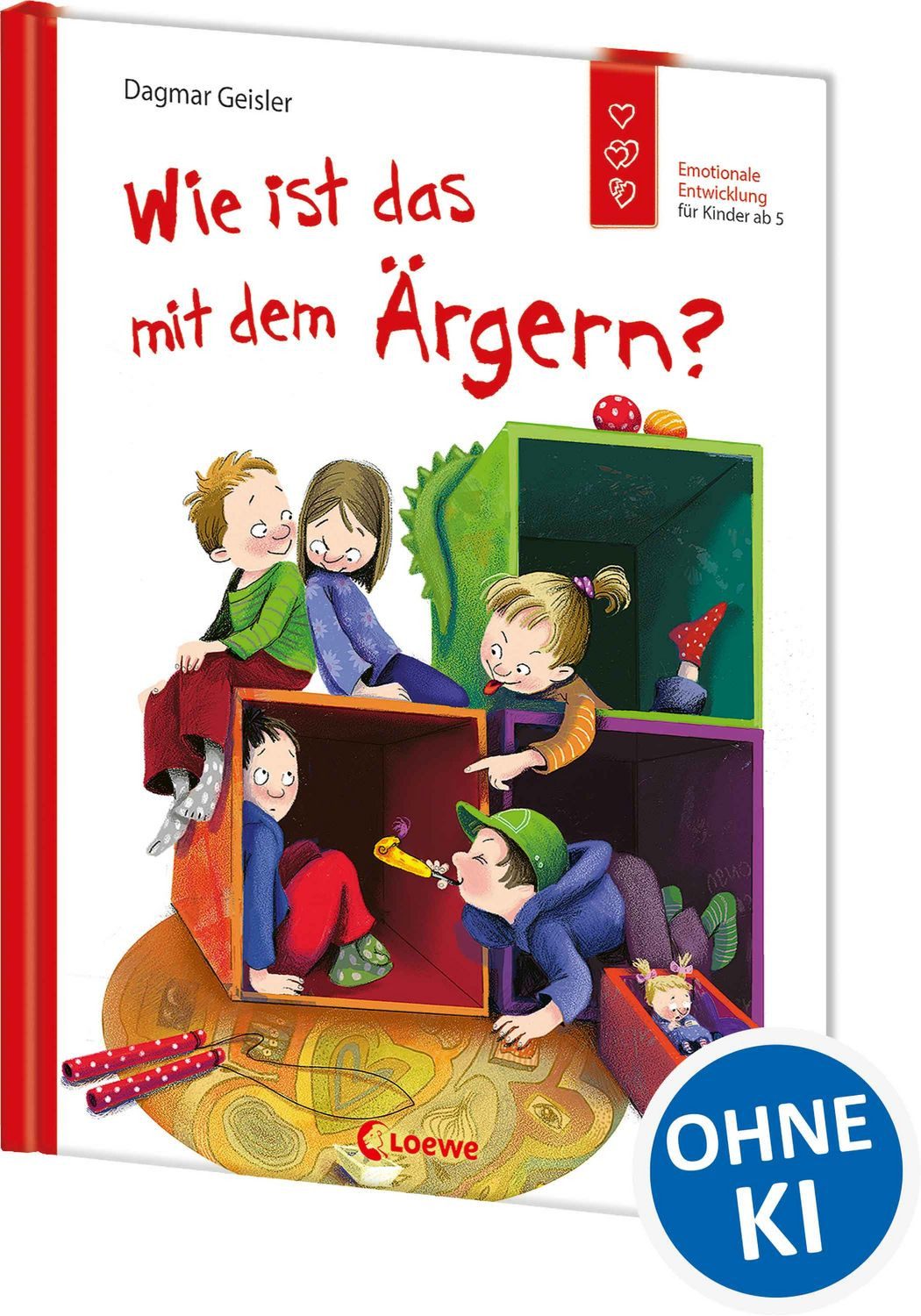 Wie ist das mit dem Ärgern? (Starke Kinder, glückliche Eltern) / Dagmar Geisler, Emotionale Entwicklung für Kinder ab 5 Jahren