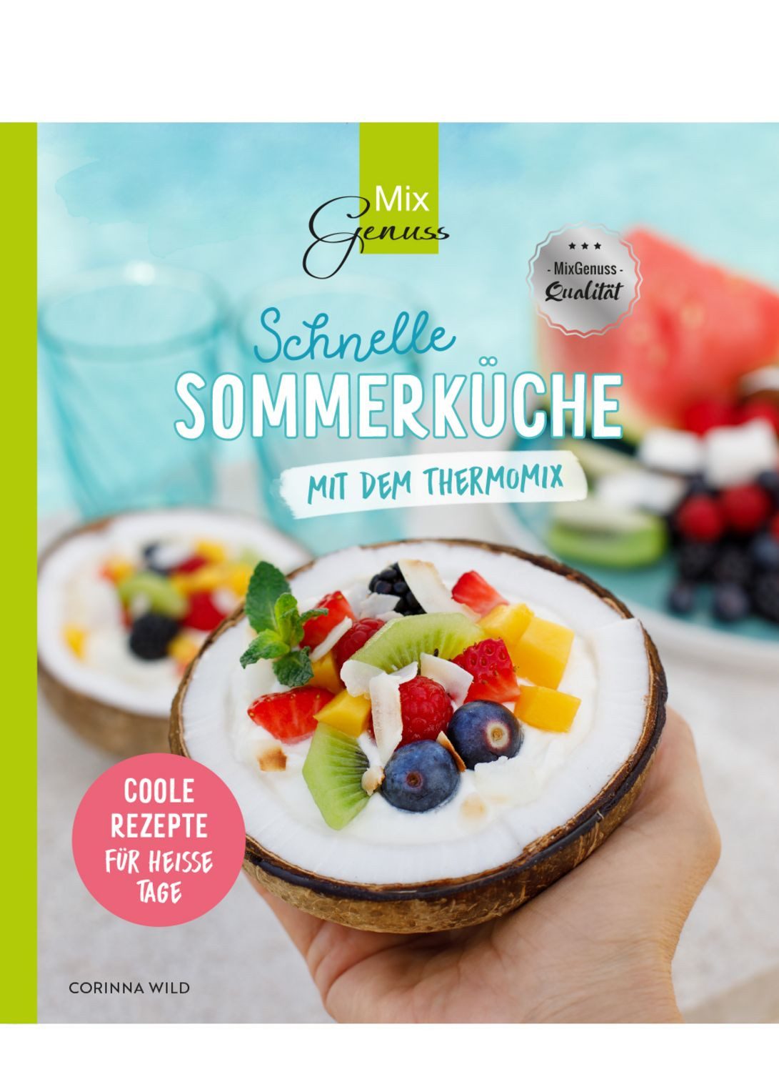 Schnelle SOMMERKÜCHE mit dem Thermomix / Corinna Wild