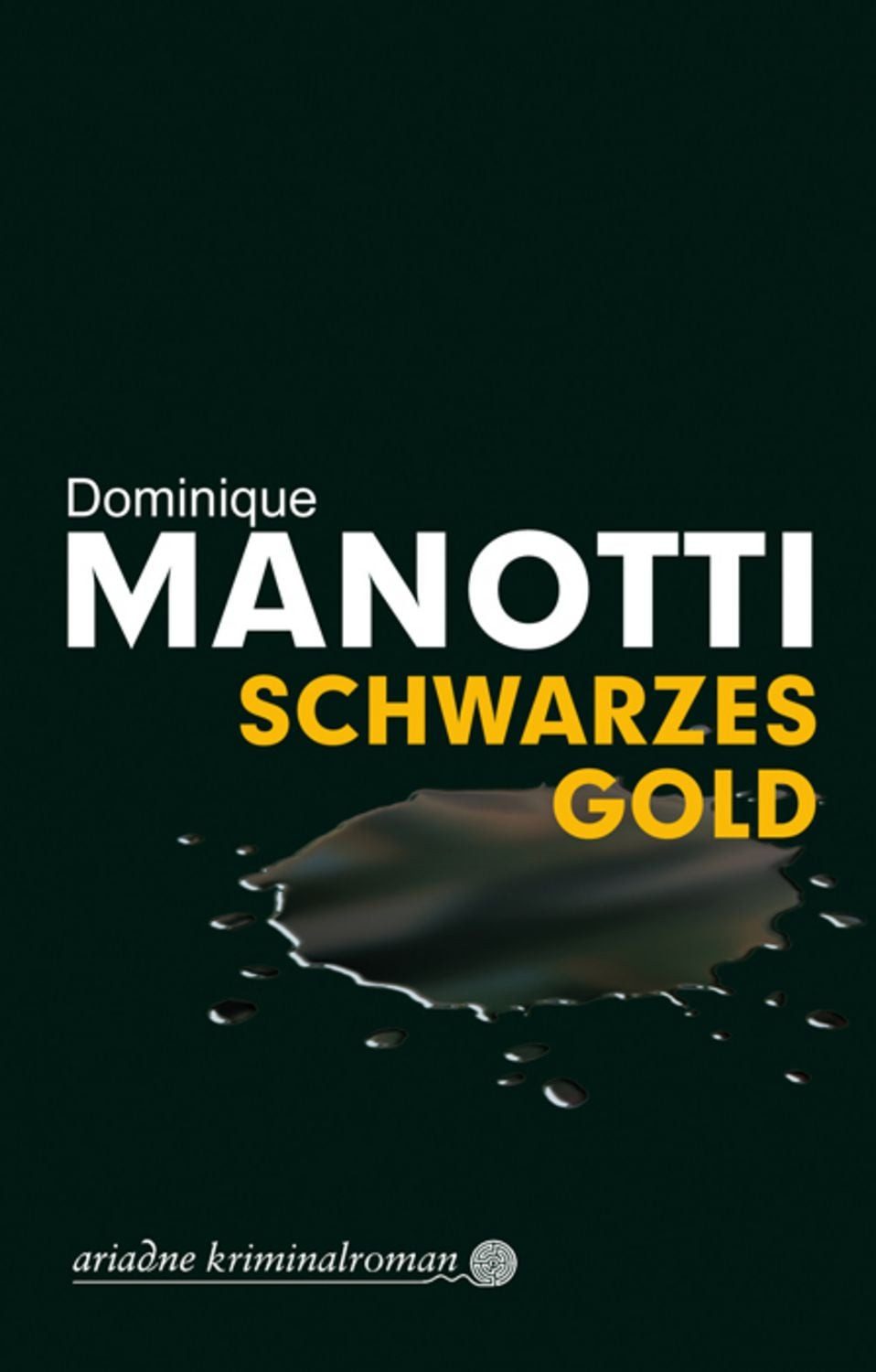 Schwarzes Gold / Dominique Manotti
