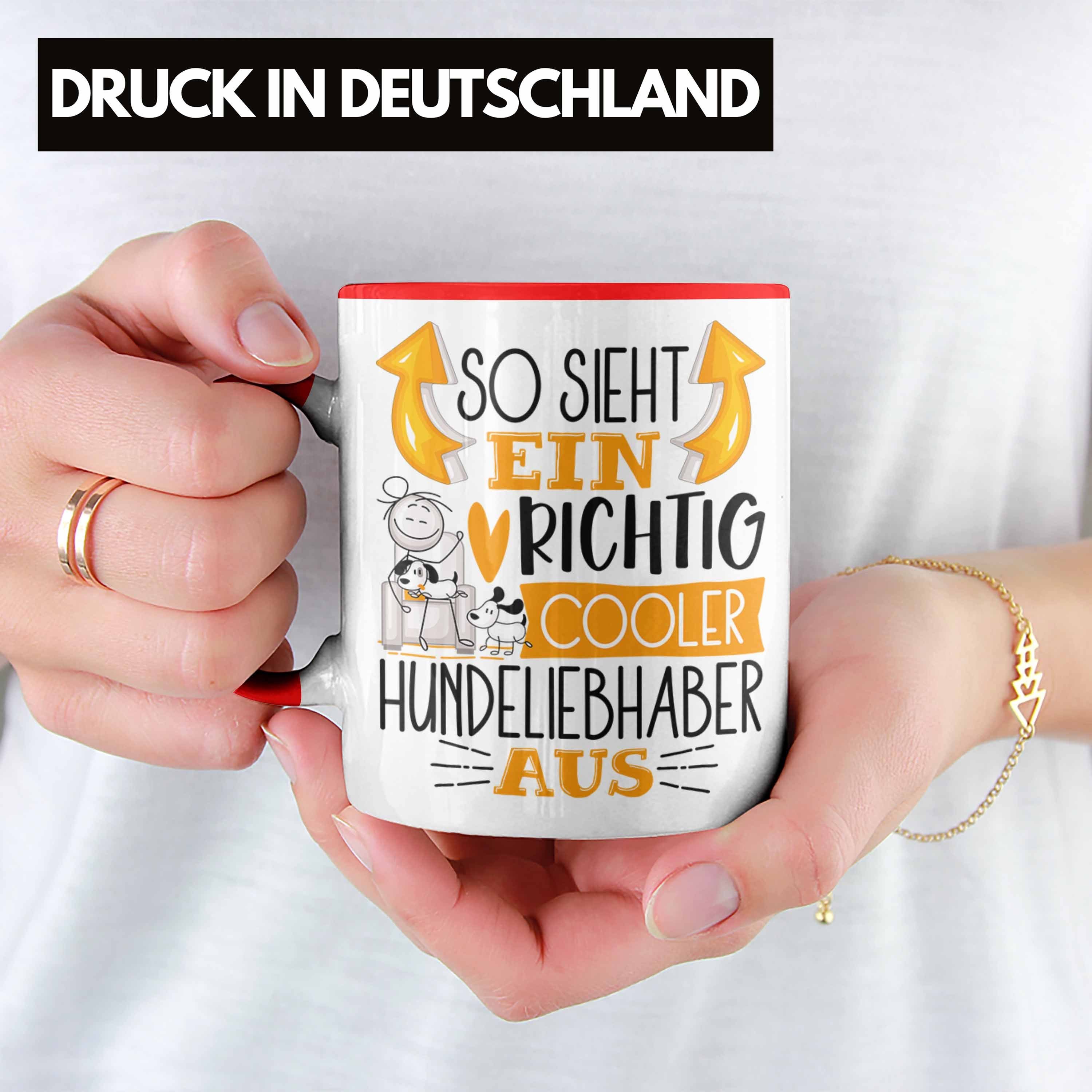 So Hundeliebhaber Ein Ge Hundeliebhaber Tasse Richtig Cooler Aus Tasse Rot Sieht Trendation