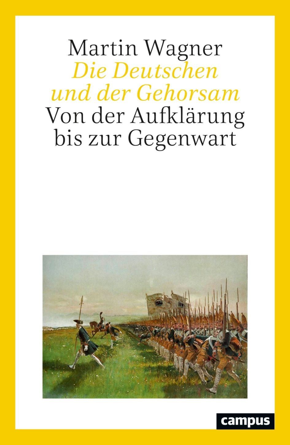 Die Deutschen und der Gehorsam / Martin Wagner, Von der Aufklärung bis zur Gegenwart