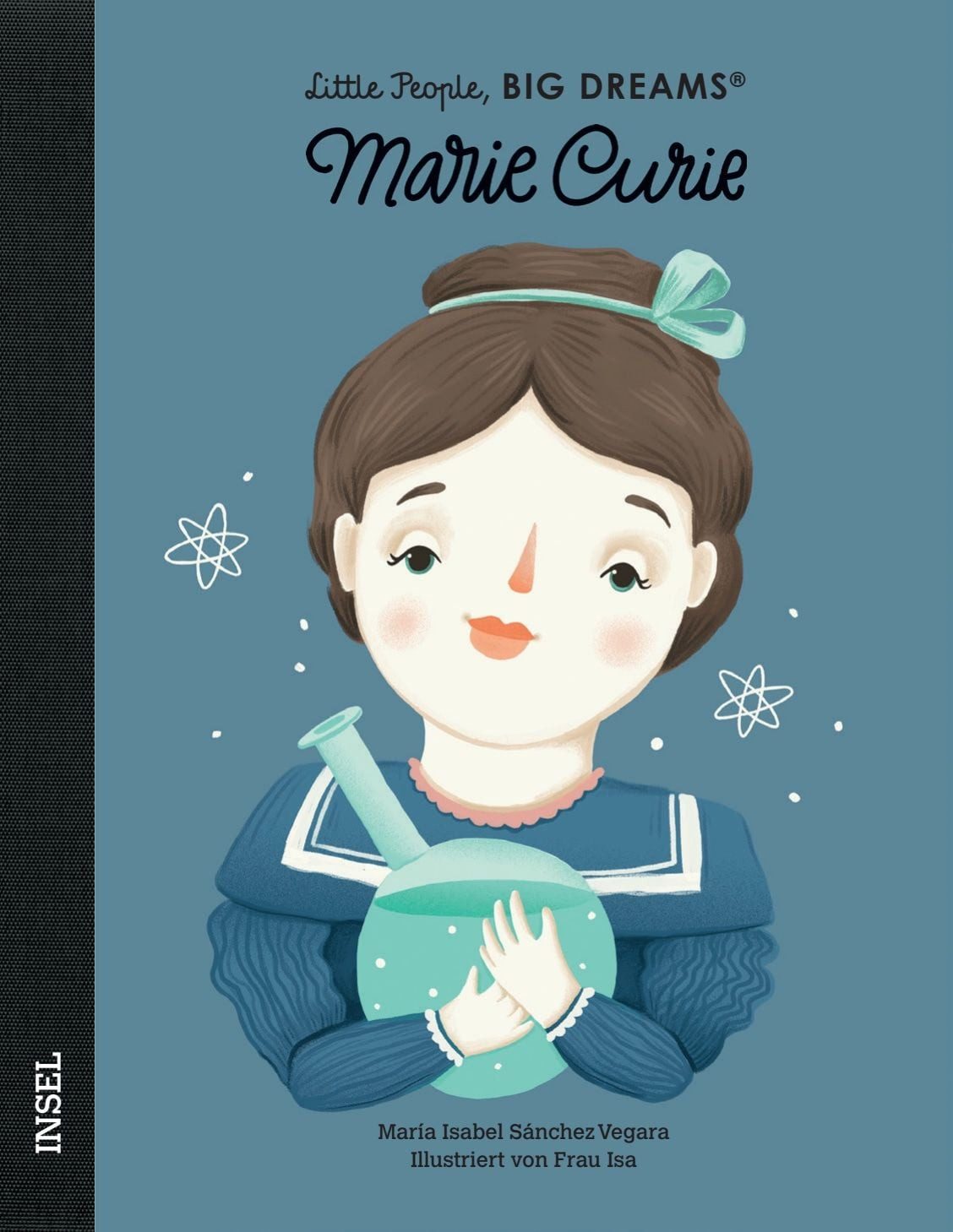Marie Curie – Little People, BIG DREAMS (Deutsche Ausgabe) / María Isabel Sánchez Vegara, Kinderbuch ab 4 Jahre