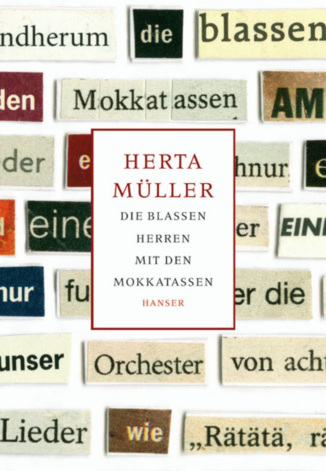 Die blassen Herren mit den Mokkatassen / Herta Müller