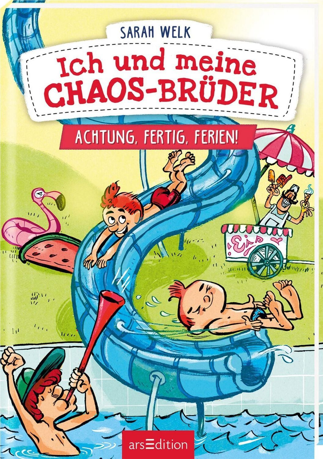 Ich und meine Chaos-Brüder – Achtung, fertig, Ferien! (Ich und meine C / Sarah Welk
