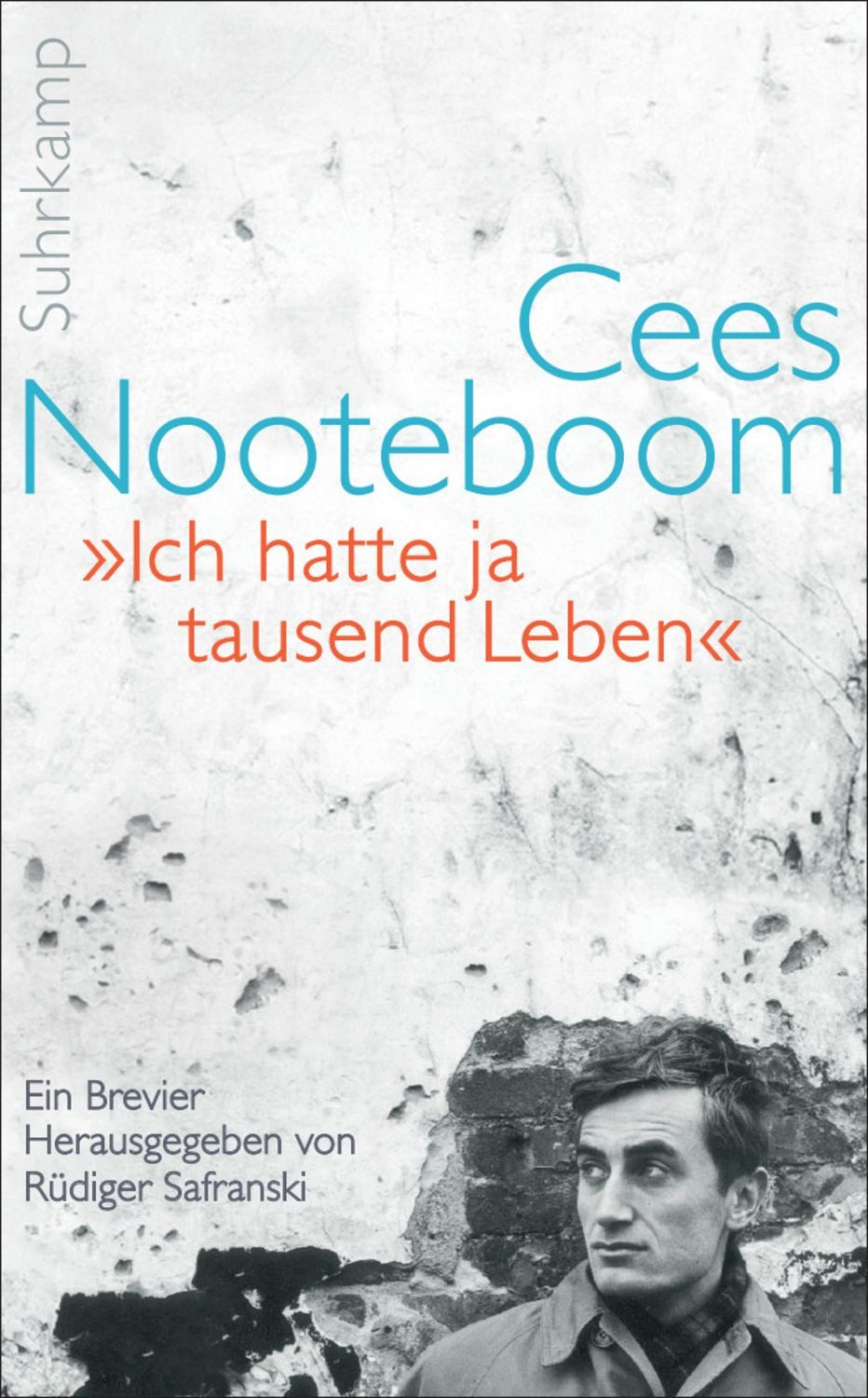 »Ich hatte ja tausend Leben« / Cees Nooteboom