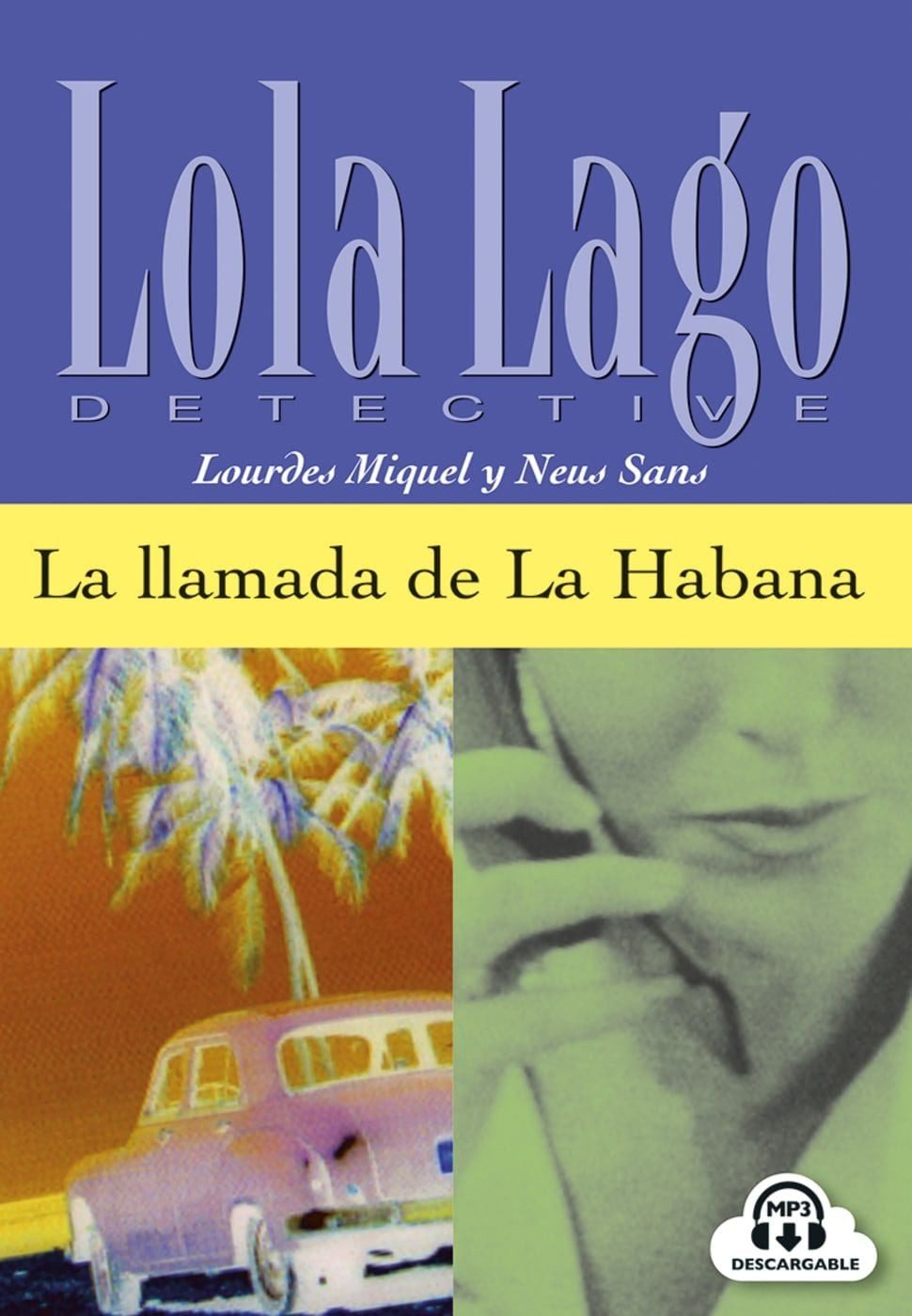 La llamada de La Habana Spanische Lektüre für das 3. Lernjahr. Lektüre / Lourdes Miquel, Neus Sans, Spanische Lektüre für das 3. Lernjahr. Lektüre mit Audio-Online  