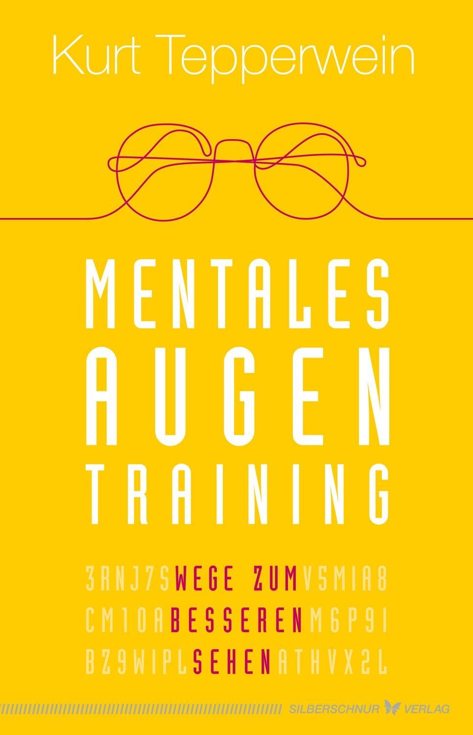Mentales Augentraining / Kurt Tepperwein