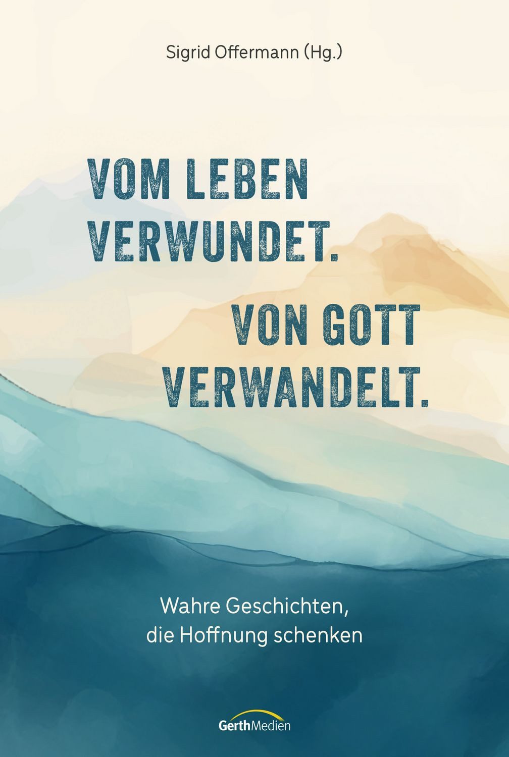 Vom Leben verwundet. Von Gott verwandelt. / Marc-Aurel Nerlich, Benjamin Gies, Brauburger