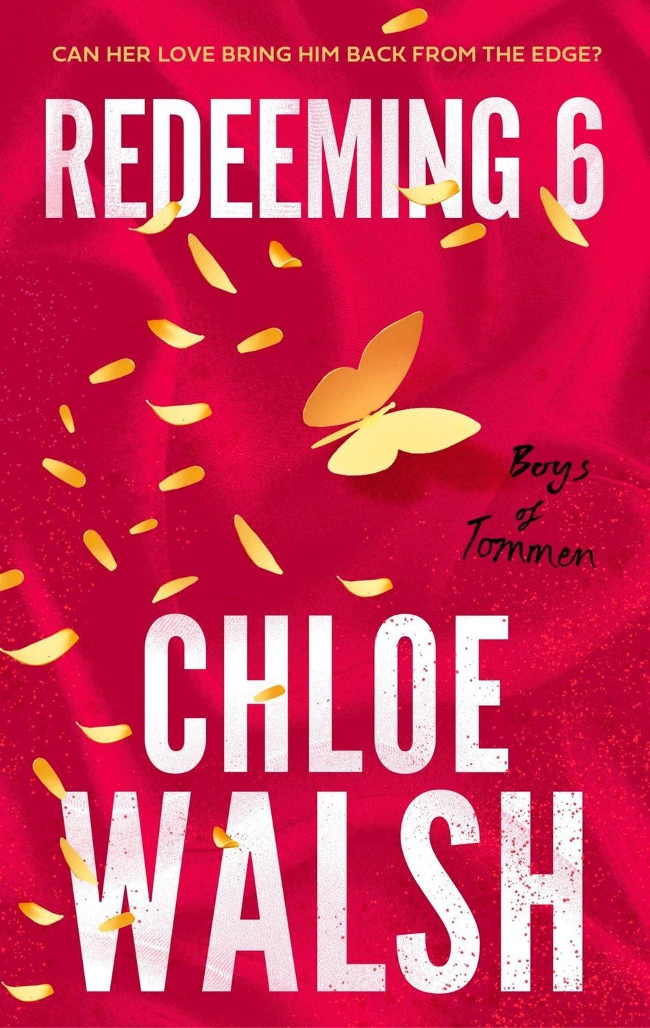 Redeeming 6 / Chloe Walsh, Epic, emotional and addictive romance from the TikTok phenomenon