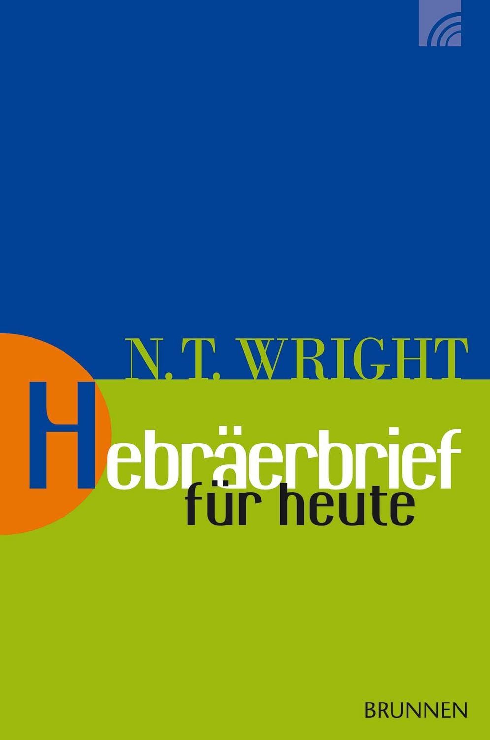 Hebräerbrief für heute / Nicholas Thomas Wright