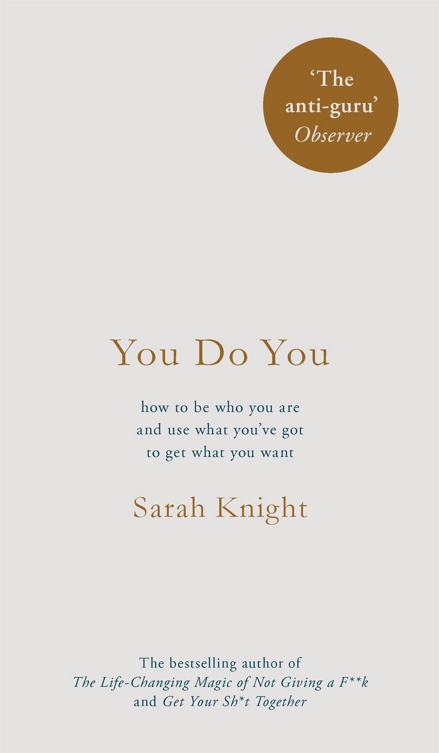You Do You / Sarah Knight, How to Be Who You Are to Get What You Want