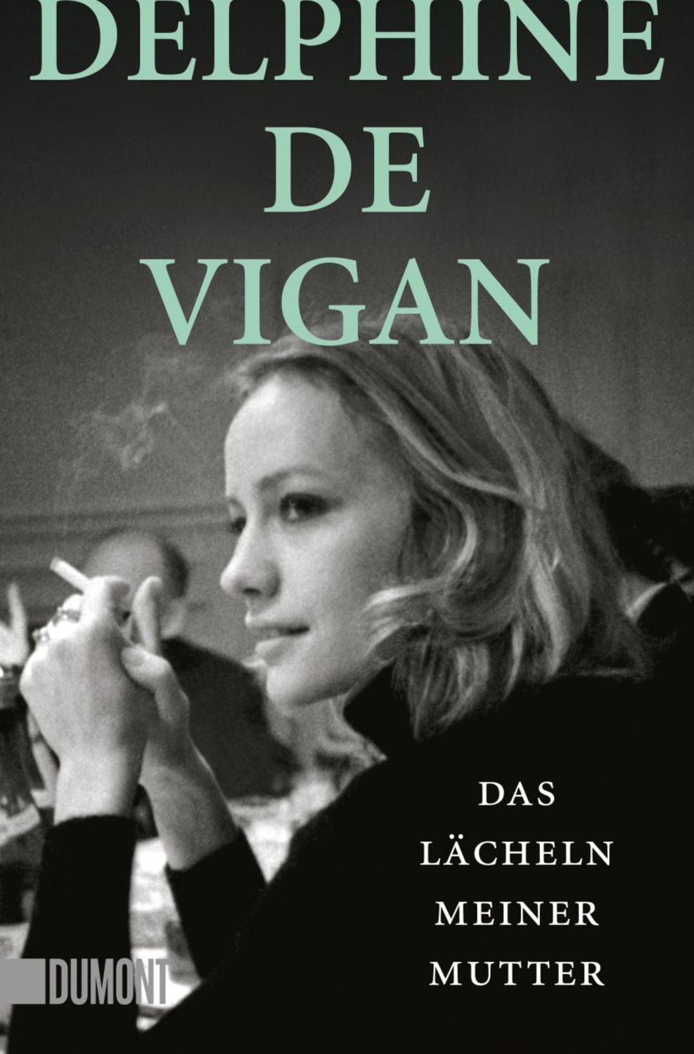 Das Lächeln meiner Mutter / Delphine Vigan