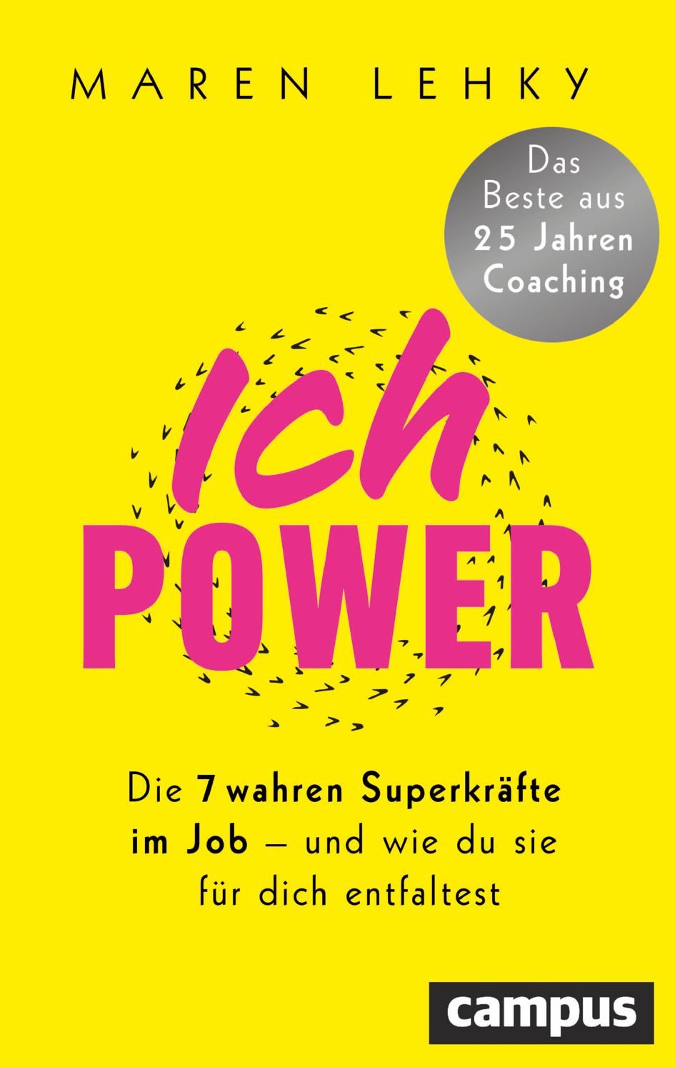 Ratgeber Ich-Power Die 7 wahren Superkräfte im Job – und wie du sie für dich en Maren Lehky