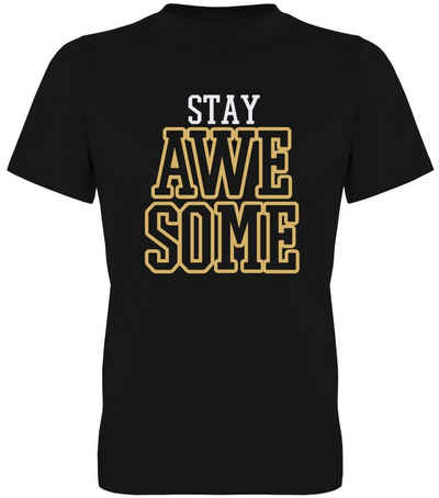 G-graphics T-Shirt Stay Awesome Herren T-Shirt, mit trendigem Frontprint, Aufdruck auf der Vorderseite, Spruch/Sprüche/Print/Motiv, für jung & alt