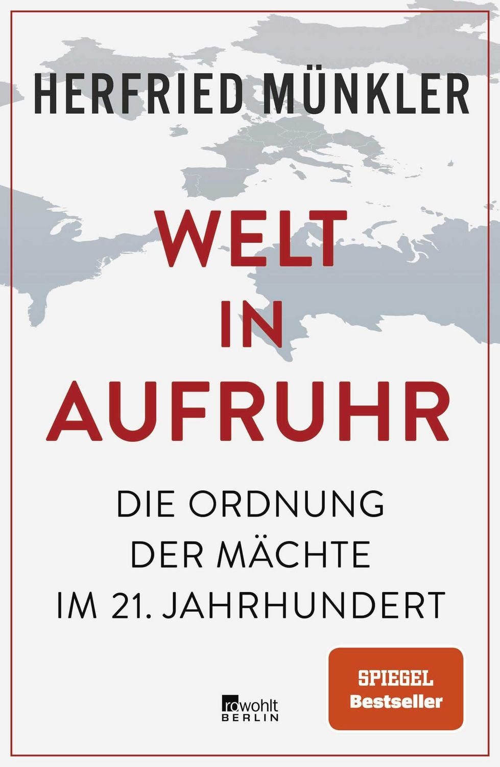 Welt in Aufruhr / Herfried Münkler