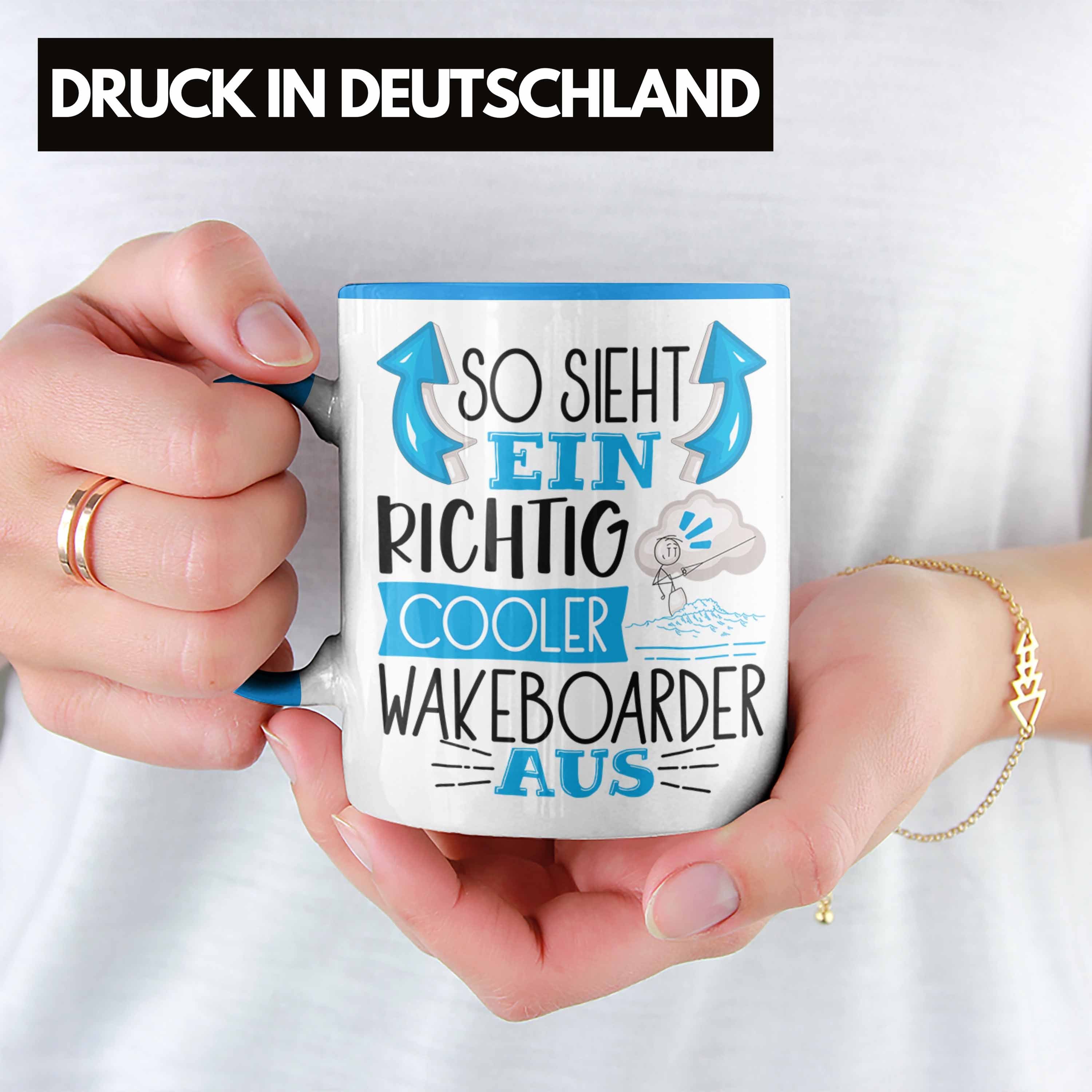 Trendation Tasse Lustiger Sieht S Tasse Aus Cooler Wakeboarder Blau Ein Richtig So Geschenk