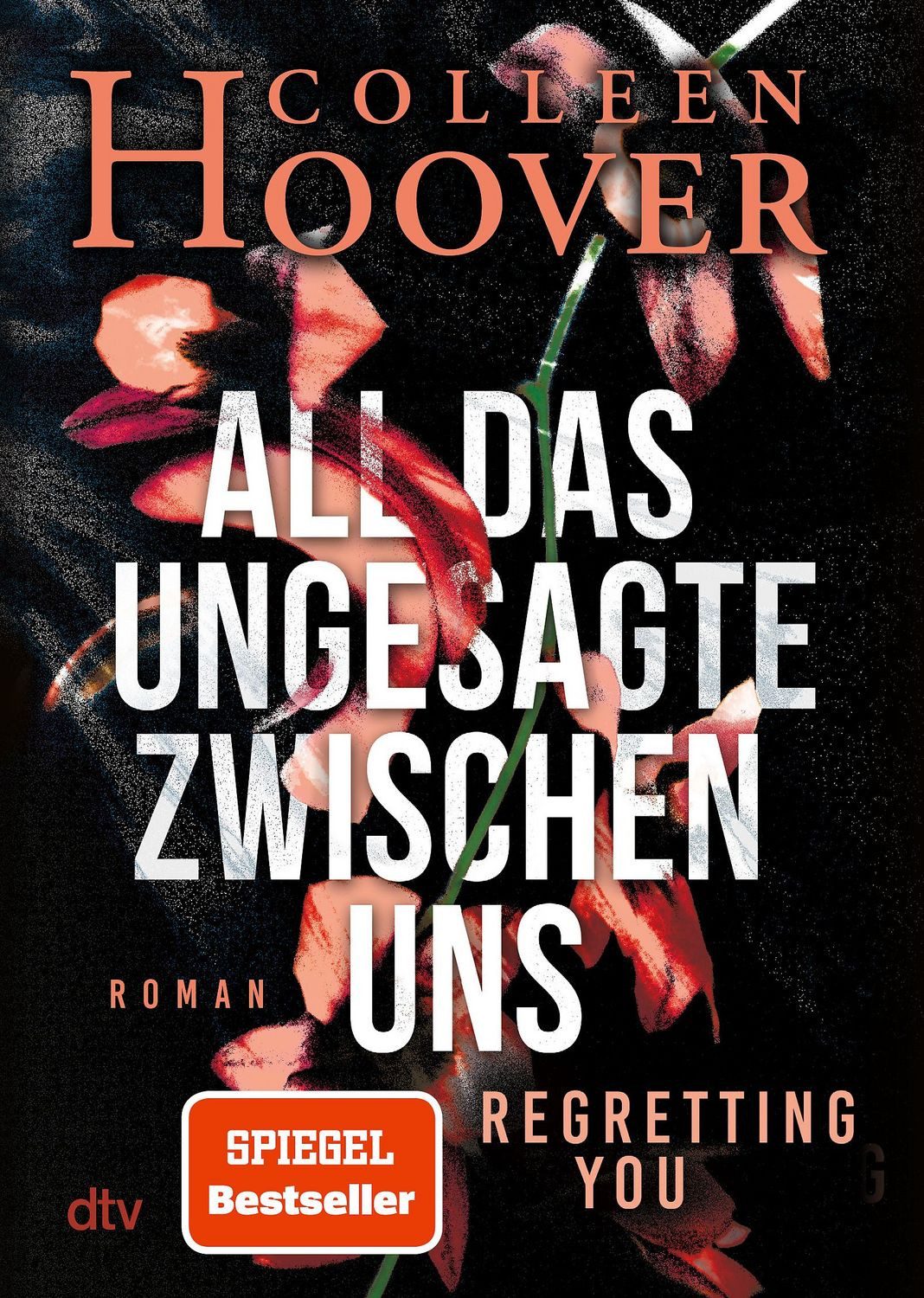 Belletristik All das Ungesagte zwischen uns Roman, Die deutsche Ausgabe von ›Regre Colleen Hoover