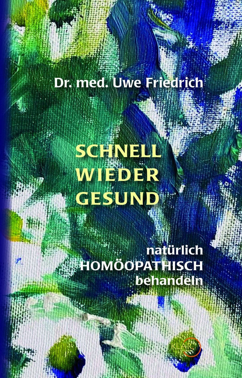 Schnell wieder gesund / Uwe Friedrich