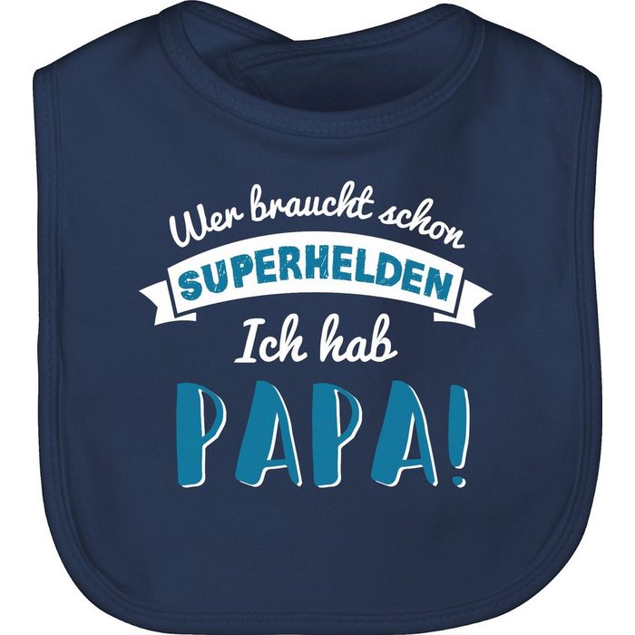 Shirtracer Lätzchen Wer braucht schon Superhelden ich hab Papa blau - Geschenk Vatertag Baby - Baby Lätzchen Baumwolle wer braucht schon superhelden ich hab papa