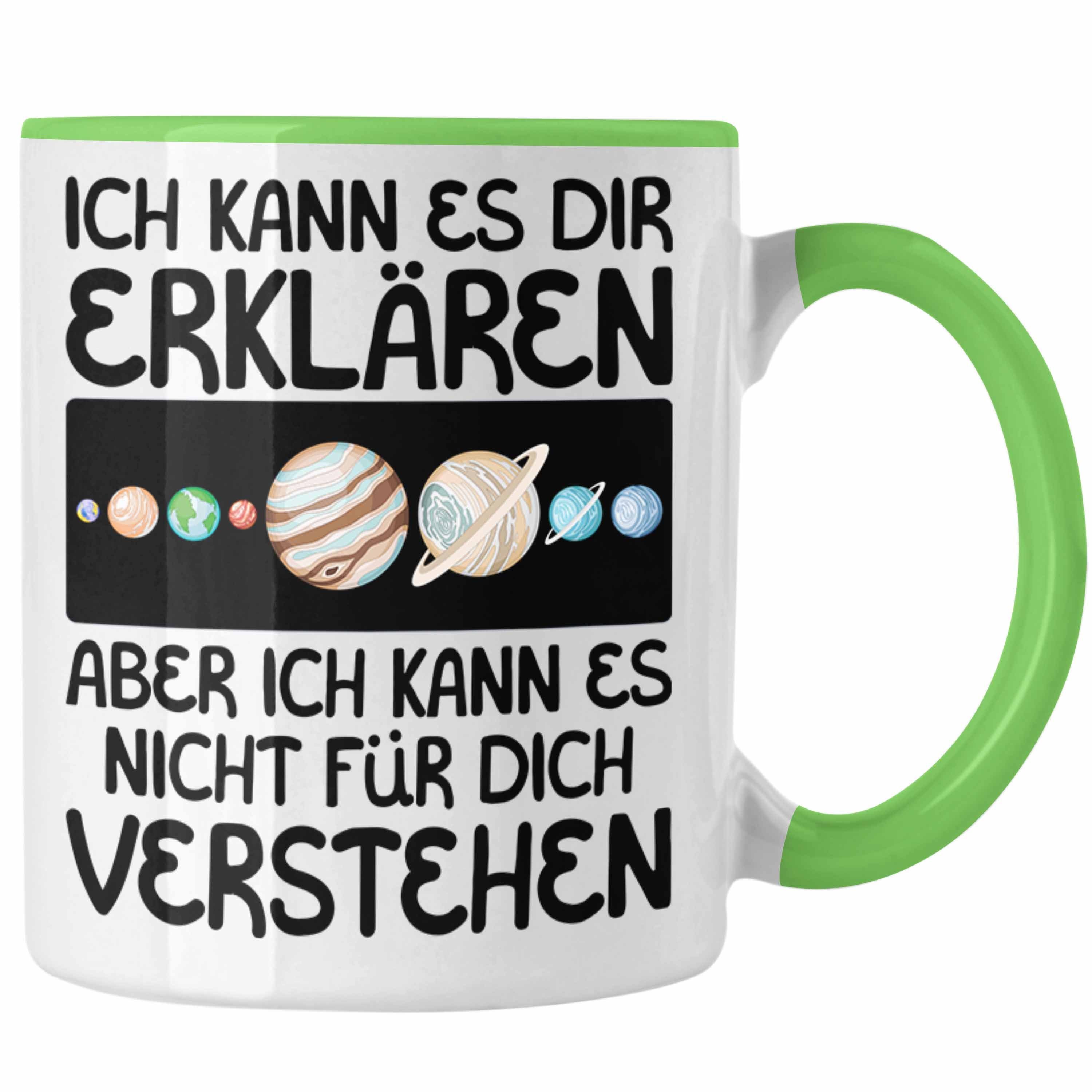 für Trendation Tasse Grün Spruch Tasse Geschenkidee Astronom Lustiger Geschenk Astronomen Ka