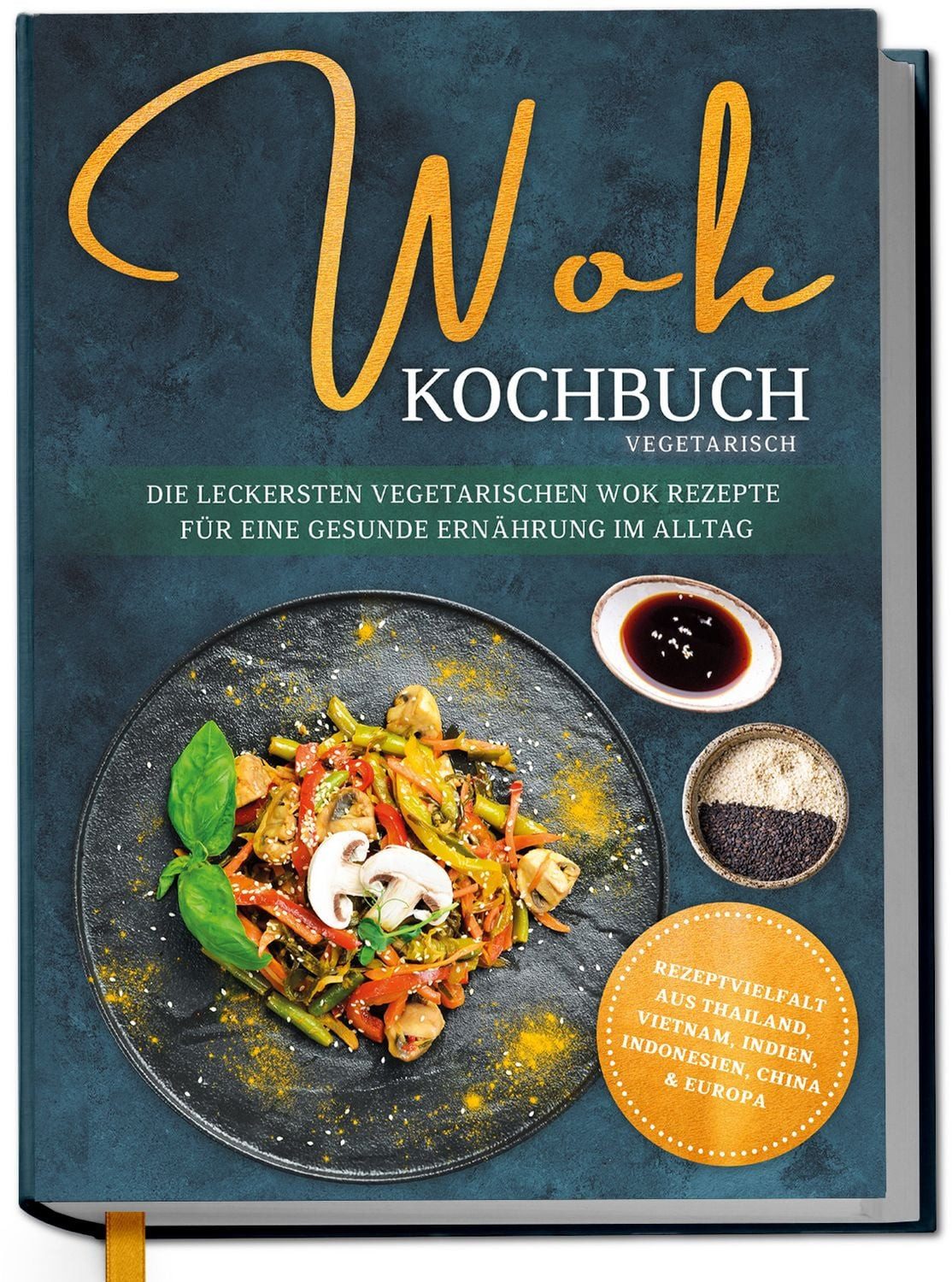 Wok Kochbuch vegetarisch: Die leckersten vegetarischen Wok Rezepte für / Linh Grapengeter