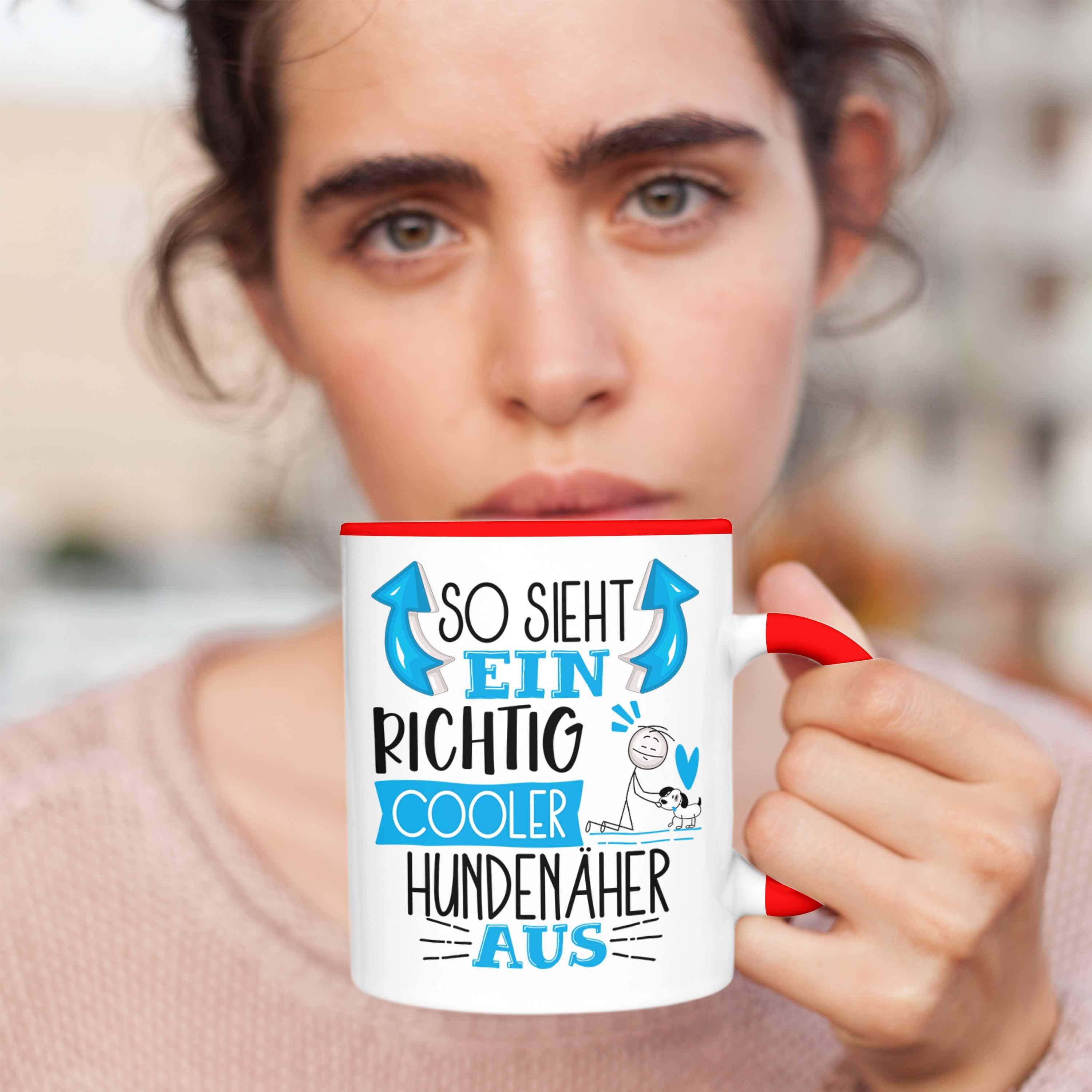 So Tasse Richtig Geschenk Sieht Hundenäher Rot Hundenäher Tasse L Trendation Cooler Ein Aus