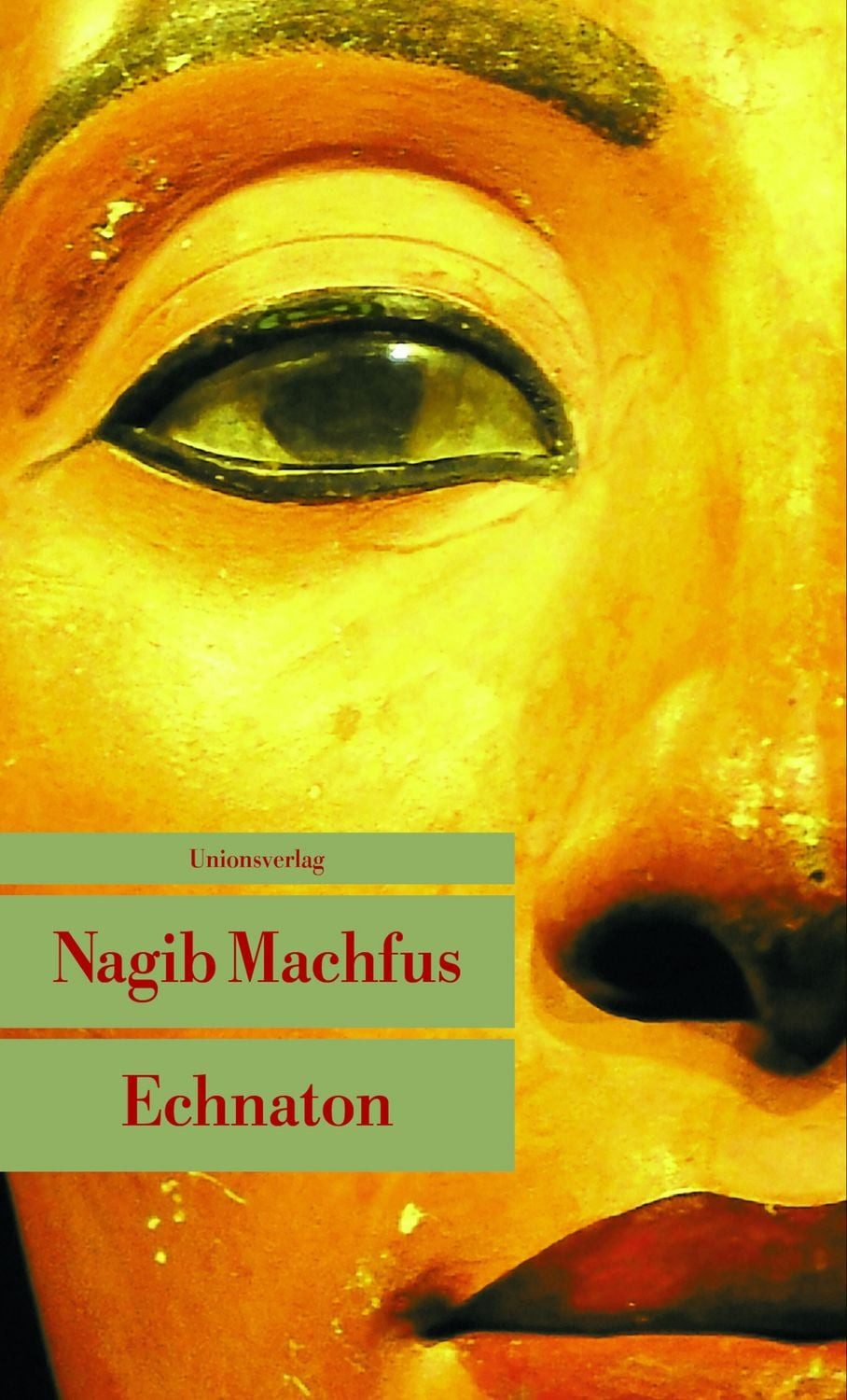Echnaton Der in der Wahrheit lebt. Roman / Nagib Machfus, Der in der Wahrheit lebt. Roman, X
