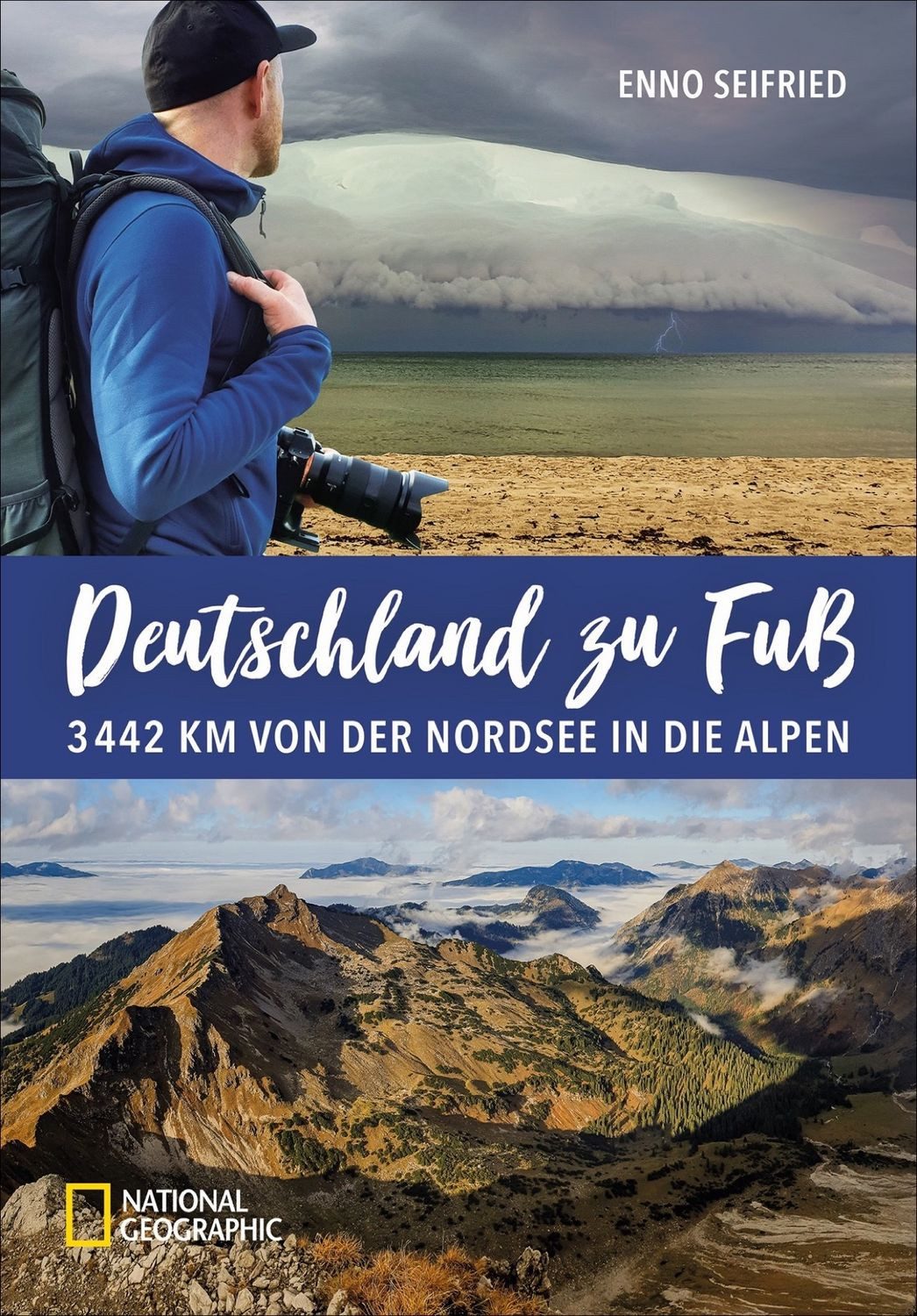 Deutschland zu Fuß / Enno Seifried, 3442 Km von der Nordsee in die Alpen
