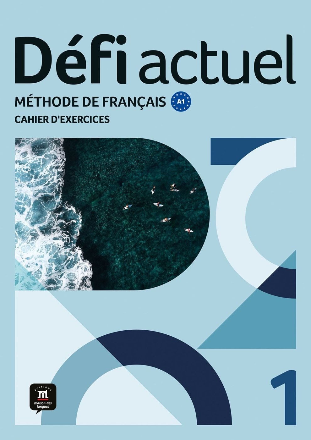 Défi actuel 1 A1 / diverse, Méthode de français. Cahier d’exercices
