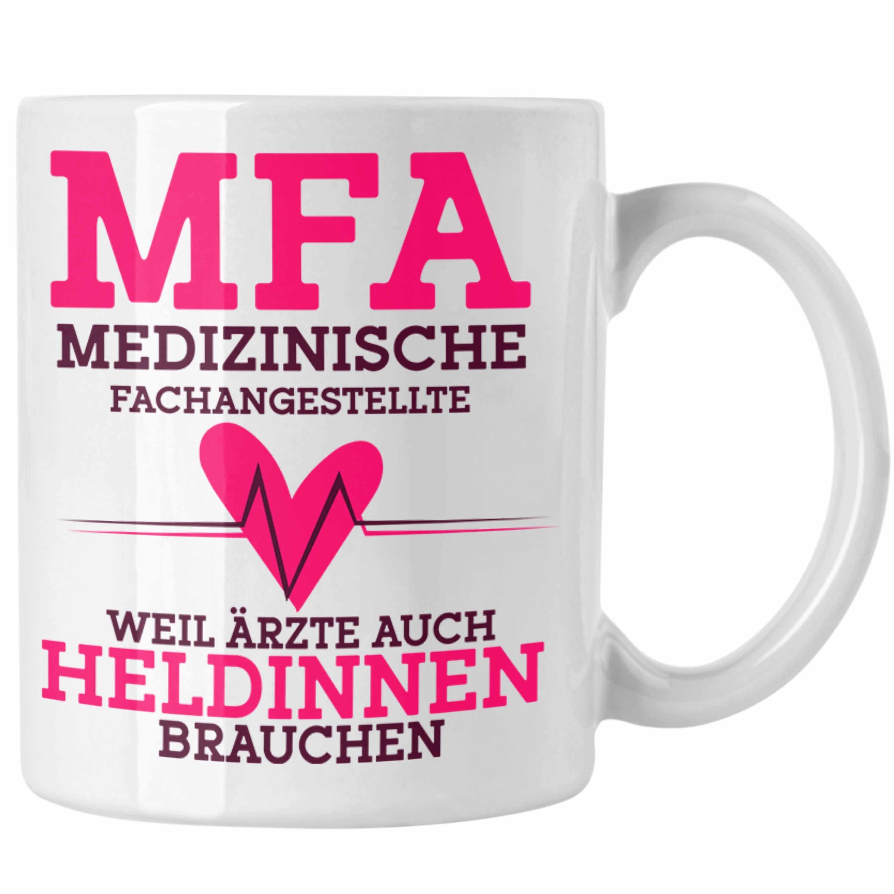 Trendation Tasse Lustige MFA Tasse Geschenk für Medizinische Fachangestellte Geschenkid Weiss