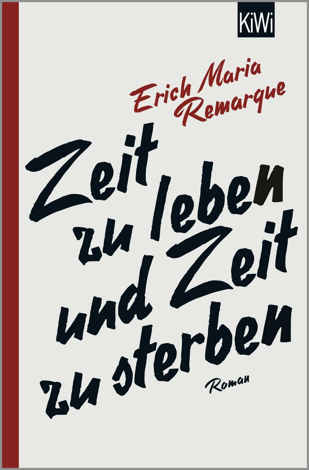 Zeit zu leben und Zeit zu sterben / Erich Maria Remarque, Roman